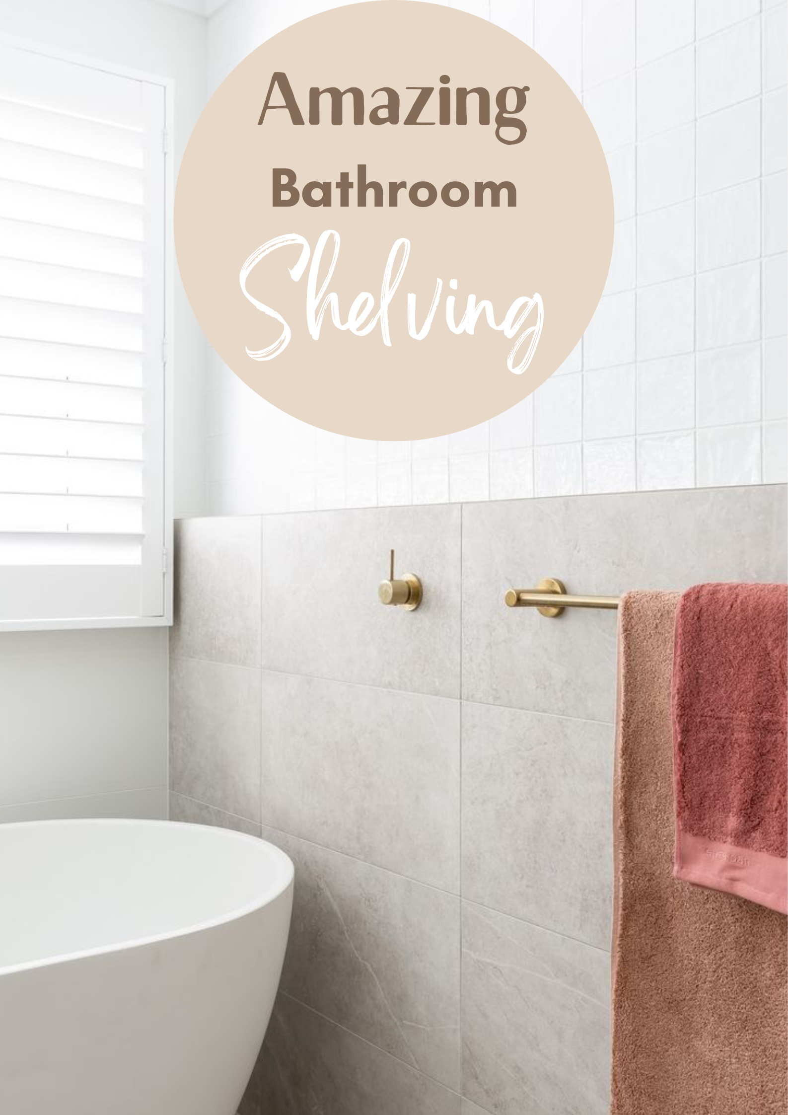 Beginner’s Guide To Every Bathroom Shelving Option