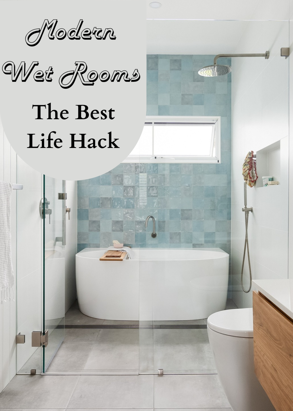 Modern Wet Rooms Are The Best Bathroom Life Hack