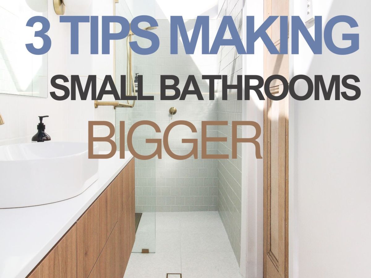 3 Real Tips To Make Small Bathrooms&nbsp;Huge