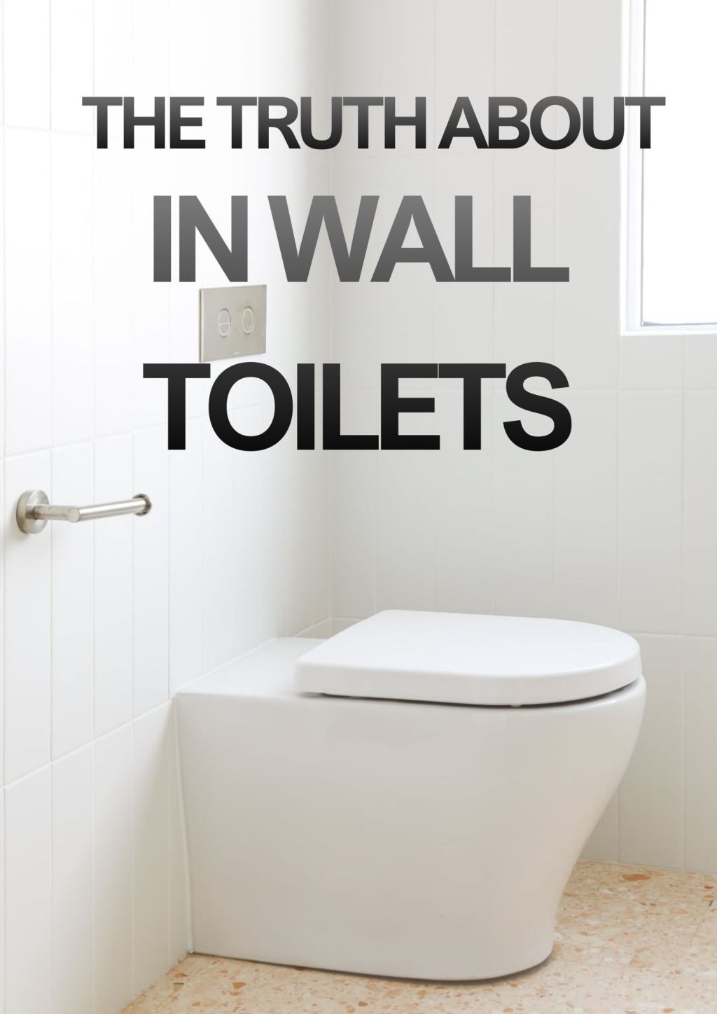The Truth About In Wall Cistern Toilets Australia